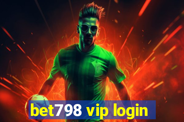 bet798 vip login